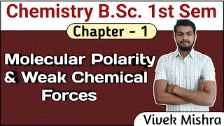 fundamental of chemistry 01 Molecular Polarity and Weak Chemical Forces Chemistry Bsc 1st Semester [upl. by Sweet]