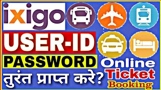 How to get ixigo userid and password instantixigo ka userid kaise banayeFight ticketHoteltrain [upl. by Anid]