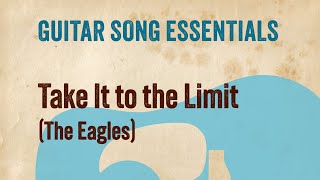 Take It to the Limit The Eagles—Guitar Song Essentials [upl. by Hoxsie338]