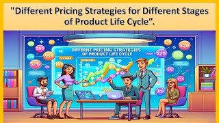 Pricing Strategies for Different Stages of Product Life Cycle [upl. by Etnovad741]