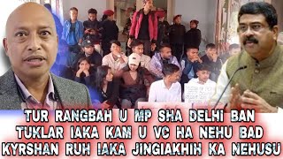 TUR RANGBAH U MP SHA DELHI BAN TUKLAR IAKA KAM U VC HA NEHU BD KYRSHAN RUH IAKA JINGIAKHIH KA NEHUSU [upl. by Deanne403]