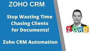 Stop Wasting Time Chasing Clients for Documents Zoho CRM Automation  Zoho Expert Step 2 [upl. by Aikemal448]