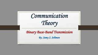 Binary Baseband Transmission 00  Topic Introduction [upl. by Atiuqcir166]