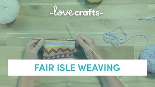 How To Knit  Fair Isle Weaving [upl. by Ferdinana679]