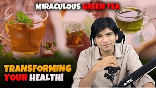 Miraculous Green Tea Transforming Your Health [upl. by Ing296]