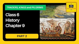 NCERT Class 6 History  Chapter 9  Traders Kings and Pilgrims  Part 2 [upl. by Martsen]