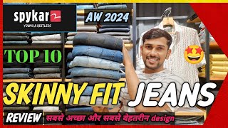 SPYKAR JEANS REVIEW  TOP 10 SKINNY FIT PICKS FOR MEN🔥🔥 [upl. by Leunas]