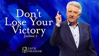 Dont Lose Your Victory  Dr Jack Graham [upl. by Lloyd525]