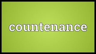 Countenance Meaning [upl. by Minoru]