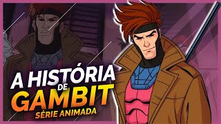 X MEN 97  A HISTÓRIA DE GAMBIT [upl. by Terris878]