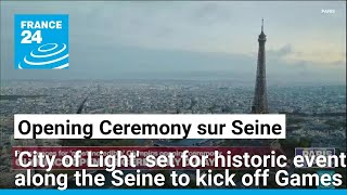 Paris 2024 Summer Olympics set for most incredible opening ceremony ever • FRANCE 24 English [upl. by Laurentia694]