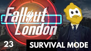 Fallout London 💂🏼‍♂️ Survival Mode  Part 23 [upl. by Ecinrev]