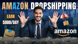 How To Start Dropshipping On Amazon  Full Course For Beginners  Hindi [upl. by Hudson194]