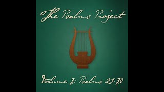 Psalm 28 Blessed Be the Lord feat Benjamin Ady  The Psalms Project [upl. by Keily694]