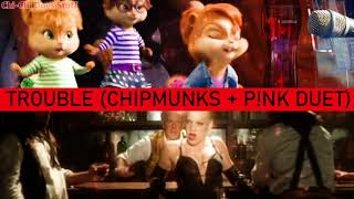 Trouble The Chipmunks  Pnk Duet [upl. by Nihahs]