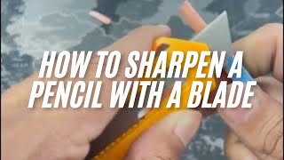 HOW TO SHARPEN PENCIL WITH A BLADE [upl. by Tyree]