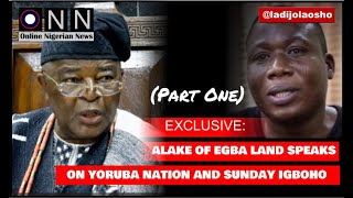 EXCLUSIVE  Oduduwa Nation Sunday Igoho Alake of Egbaland HRH Oba Aremu Gbadebo Says Part 1 [upl. by Hauhsoj]