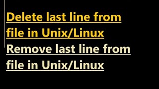 Delete last line from file in Unix [upl. by Woodall]