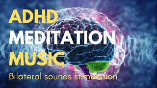 ADHD Meditation Music With Bilateral Sounds Stimulation amp 8D Audio 🎧 🎧 Powerful Relaxation 🎧 🎧 [upl. by Elena]