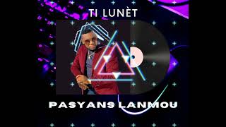 TI LUNET  PASYANS LANMOU audio officiel [upl. by Attennyl]