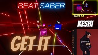 Beat Saber GET IT keshi Expert  Made by me [upl. by Domonic]