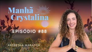 MANHÃ CRYSTALINA com Andressa Marafon Ep 088 [upl. by Maure]