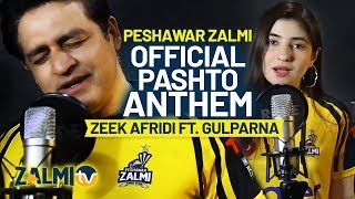 Peshawar Zalmi Official Pashto Anthem 2019  Zalmi Da Pekhawar  Zeek Afridi ft Gul Panra  PSL 4 [upl. by Ennayehc621]