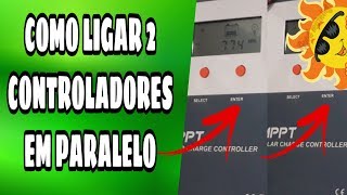 Como ligar 2 CONTROLADORES de carga em PARALELO [upl. by Nirb]