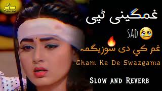 Pashto New Sad Song  Gham Ke De Swazegama  new pashto very sad song  pashto new song slow reverb [upl. by Hannahs]