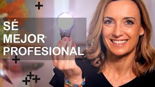 8 Consejos para ser mejor profesional  TU LADO POSITIVO [upl. by Odlanyer]