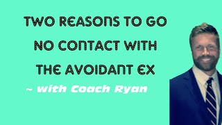 Two reasons to go no contact with the avoidant ex [upl. by Neel]