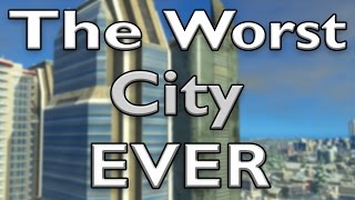 The Worst City Ever [upl. by Gemmell]