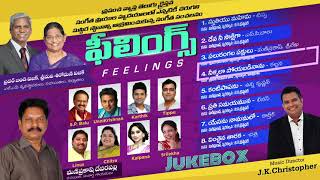 FEELINGS  BEST FAMOUS CHRISTIAN ALBUM  J K CHRISTOPHER  MANI PRAKASH DEVARAPALLI [upl. by Ciaphus648]