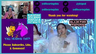 Blackpink Mondays Blackpink  2016 MMAs  Whistle amp Playing With Fire Live First Time Reaction [upl. by Haidebej]