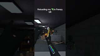 🔫RELOAD in Frenzy VR [upl. by Siurad938]