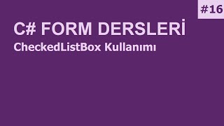 C Form Dersleri16 CheckedListBox Kullanımı [upl. by Duffie52]