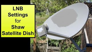 LNB settings for a Shaw satellite dish [upl. by Fezoj]