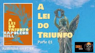 A Lei do Triunfo parte 1 – Napoleon Hill  audiobook em PT BR [upl. by Trotta]