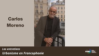 Les entretiens Urbanisme en Francophonie 14  Carlos Moreno [upl. by Chandless]