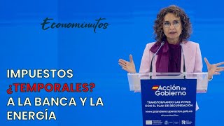 Impuestos ¿temporales a la banca y la energía  Econominutos con Samuel Díaz y Gustavo Morales [upl. by Genni]