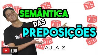 Preposição  Aula 2 Relações estabelecidas pela preposição [upl. by Adnovoj555]