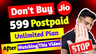 Dont Buy Jio 599 Postpaid Plan  After Waching This Video [upl. by Treborsemaj]