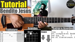 Bendito Jesús  Danilo Montero  TUTORIAL GUITARRA  INTRO con TABLATURA  ACORDES  RASGUEO [upl. by Weinhardt]