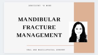 MANDIBULAR FRACTURE MANAGEMENT [upl. by Dielle612]