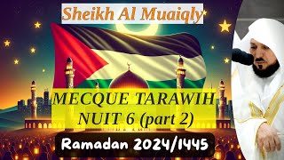 Tarawih 6 RAMADAN Mecque 20241445 2  Sheikh Al Muaiqly  Coran FR [upl. by Leirum357]