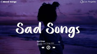 Sad Songs 💔 Sad Songs Playlist 2023  Playlist That Will Make You Cry 😥 [upl. by Willow291]