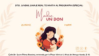 MADRE UN DON  VIERNES 24 DE MAYO  LINAJE REAL [upl. by Lambert]