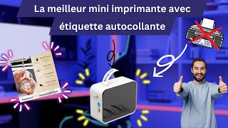 LA MEILLEURE MINI IMPRIMANTE AVEC ÉTIQUETTE AUTOCOLLANTE [upl. by Esila]