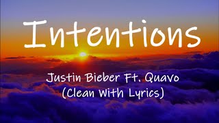 Justin Bieber  Intentions Ft Quavo Clean With Lyrics [upl. by Alwitt466]