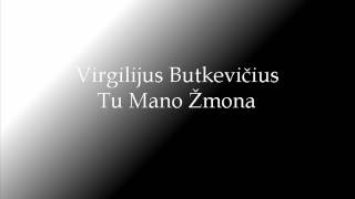 Virgilijus Butkevičius  Tu Mano Žmona [upl. by Suhpesoj]